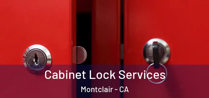  Cabinet Lock Services Montclair - CA
