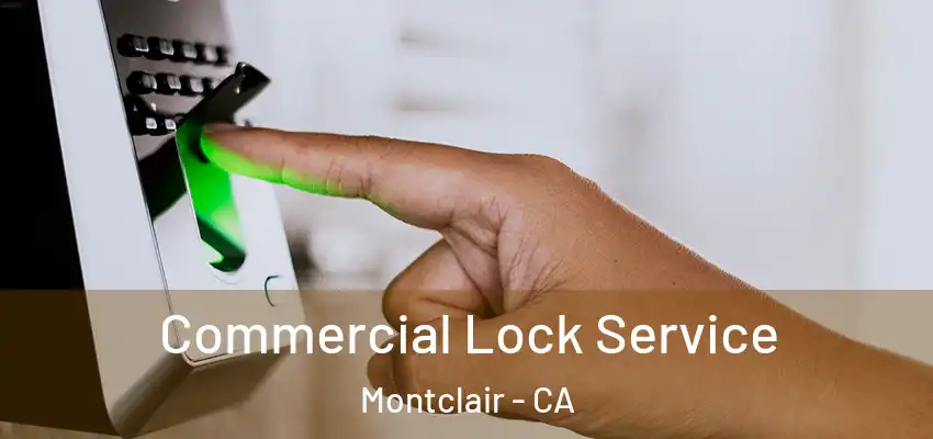  Commercial Lock Service Montclair - CA