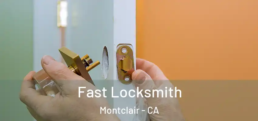  Fast Locksmith Montclair - CA