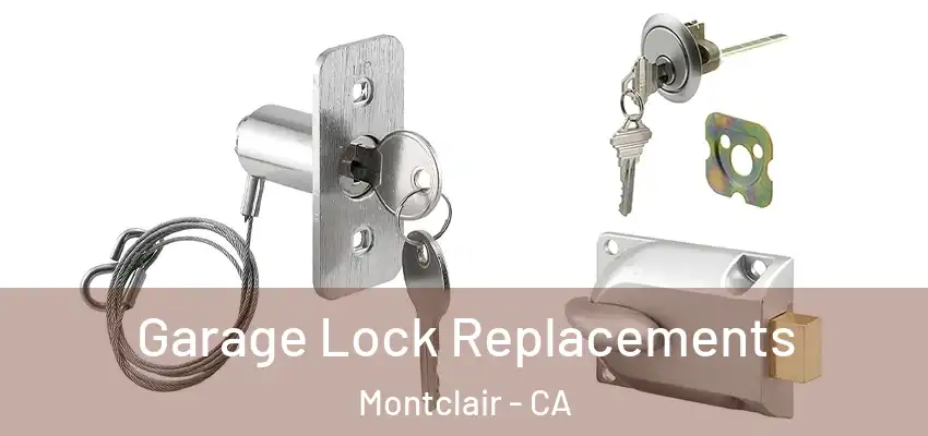  Garage Lock Replacements Montclair - CA