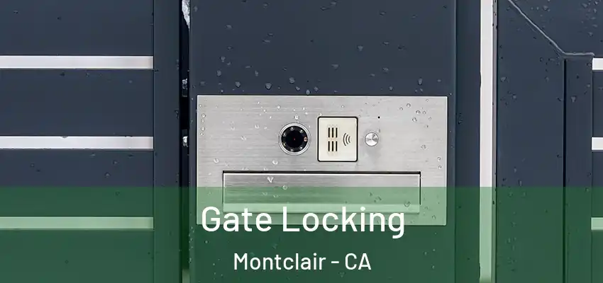  Gate Locking Montclair - CA