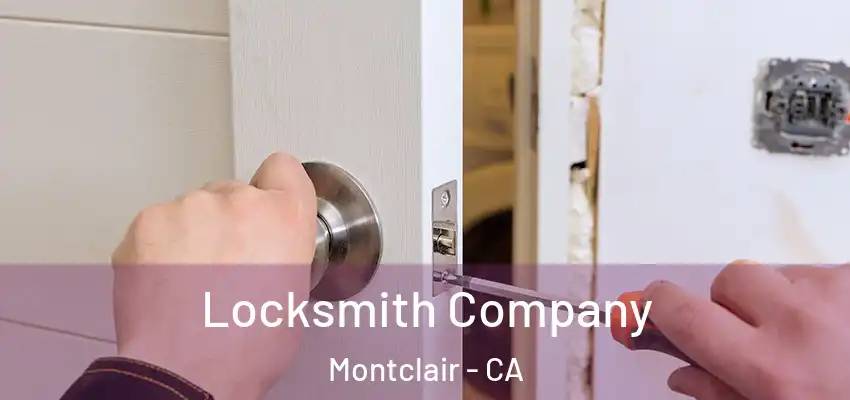  Locksmith Company Montclair - CA