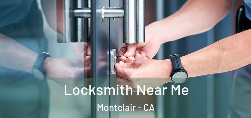  Locksmith Near Me Montclair - CA