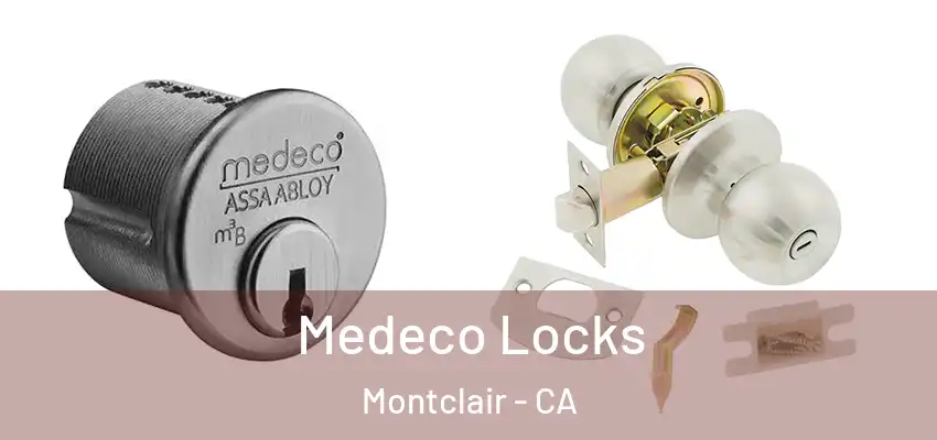  Medeco Locks Montclair - CA