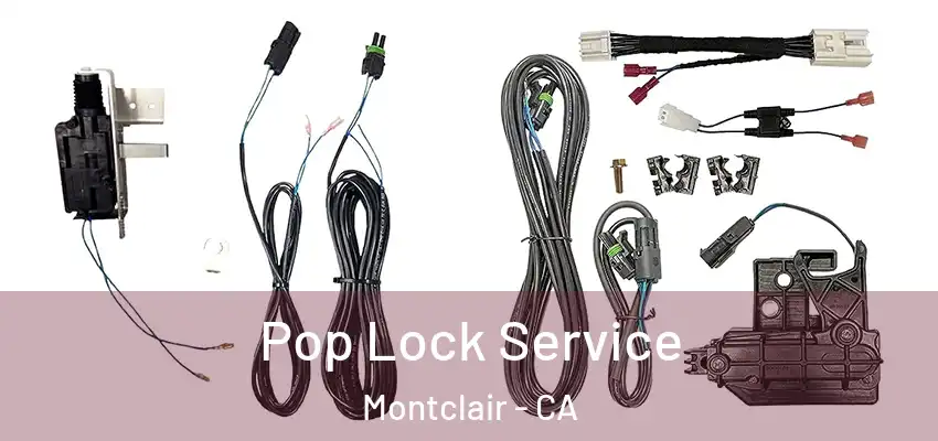  Pop Lock Service Montclair - CA