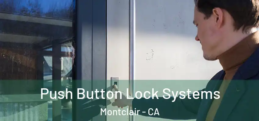  Push Button Lock Systems Montclair - CA