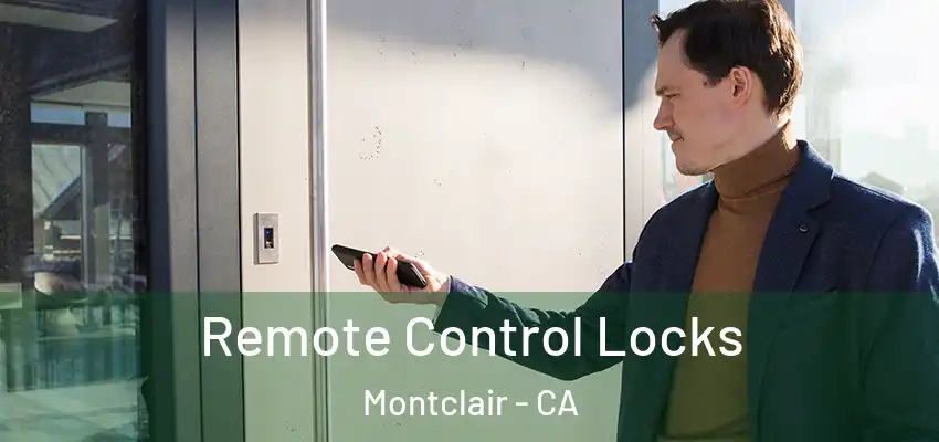  Remote Control Locks Montclair - CA
