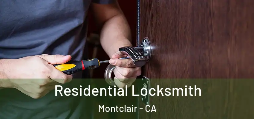  Residential Locksmith Montclair - CA