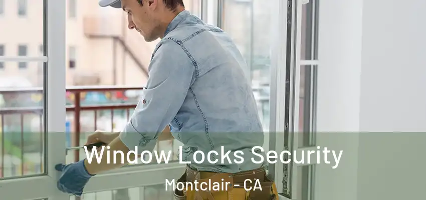  Window Locks Security Montclair - CA
